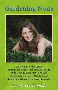 Gardening Nude; a Common Sense Guide to Improving Your Health and