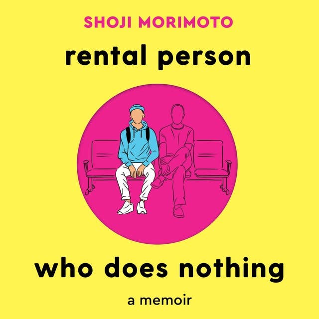 Rental Person Who Does Nothing: A Memoir