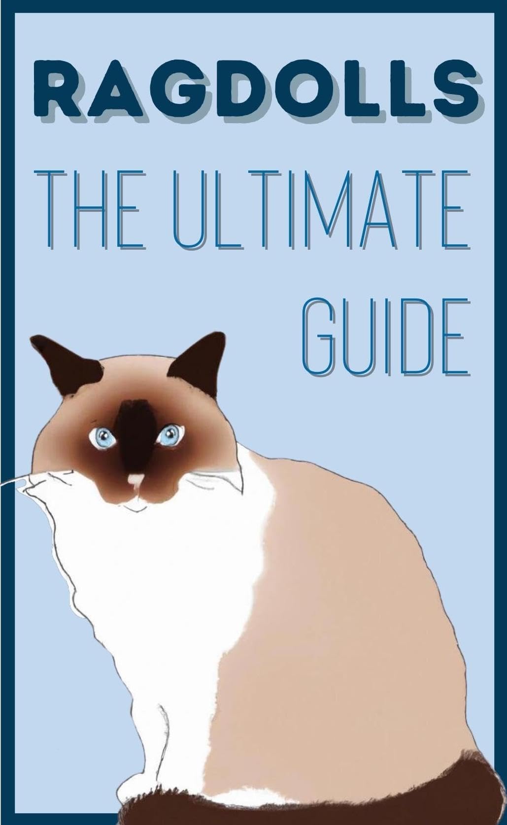 Ragdolls The Ultimate Guide by Daphne Tonboë Goodreads