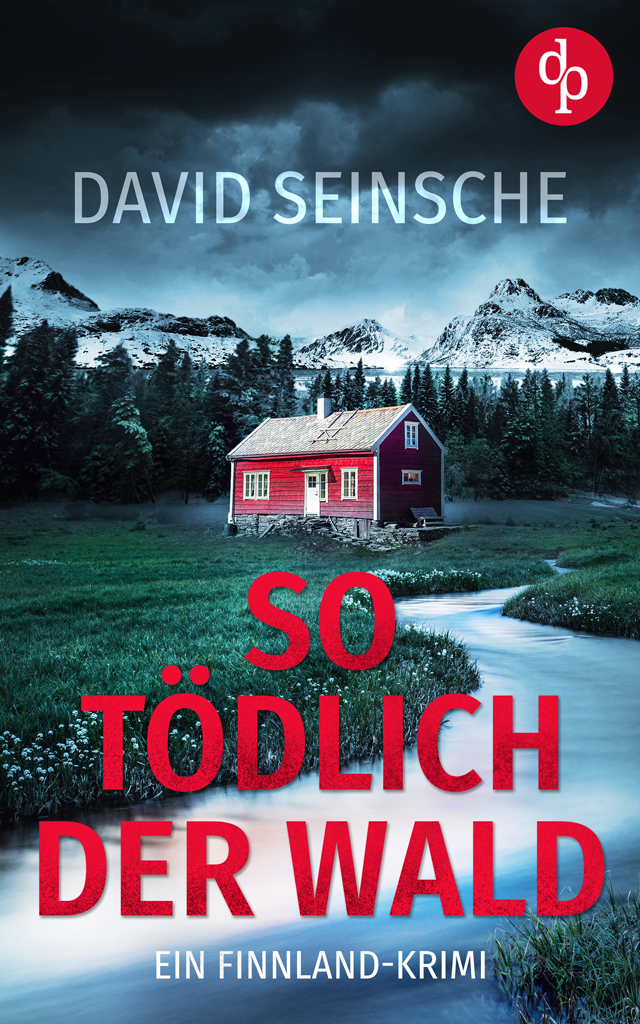 So tödlich der Wald: Ein Finnland-Krimi
