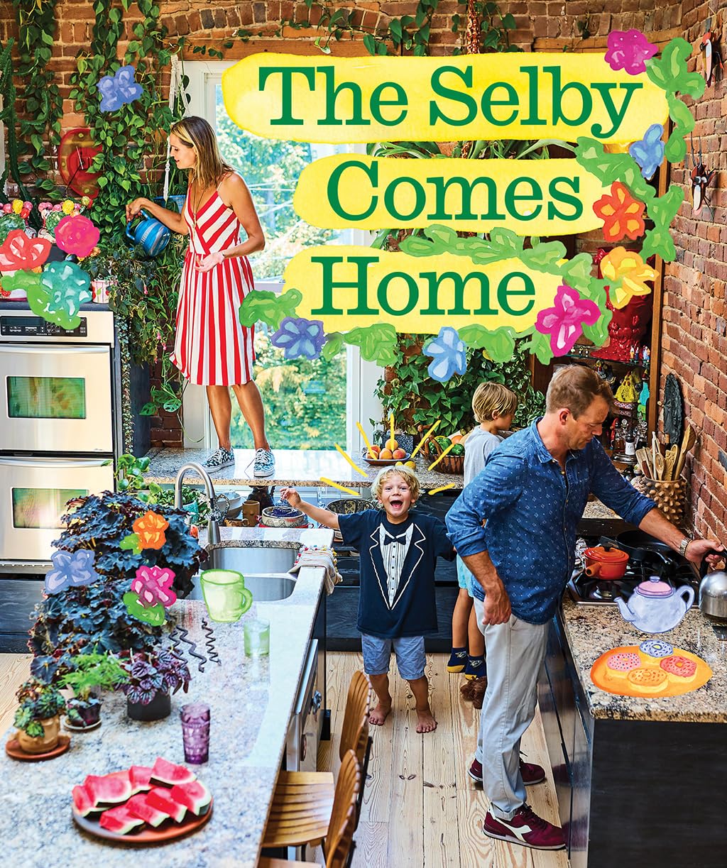 The Selby Comes Home: An Interior Design Book for Creative Families