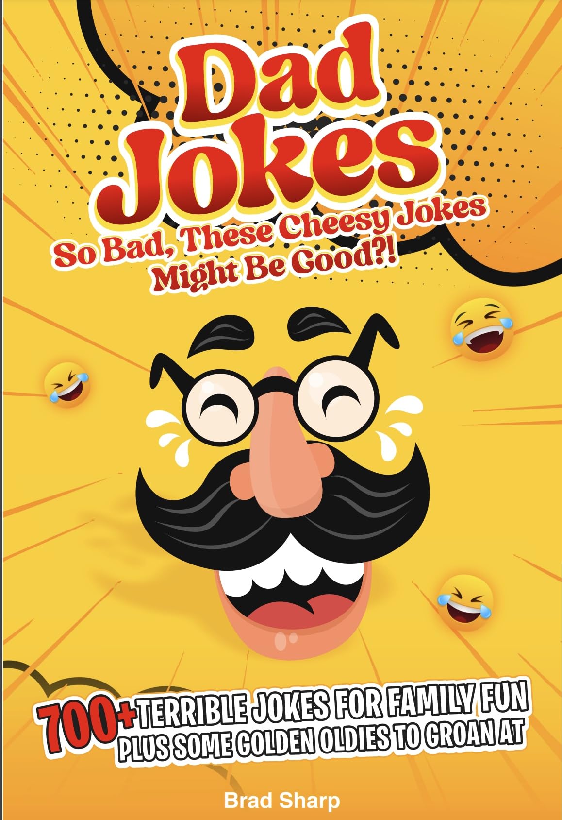 Dad Jokes So Bad, These Cheesy Jokes Might Be Hilarious! 700+ terrible jokes for family fun