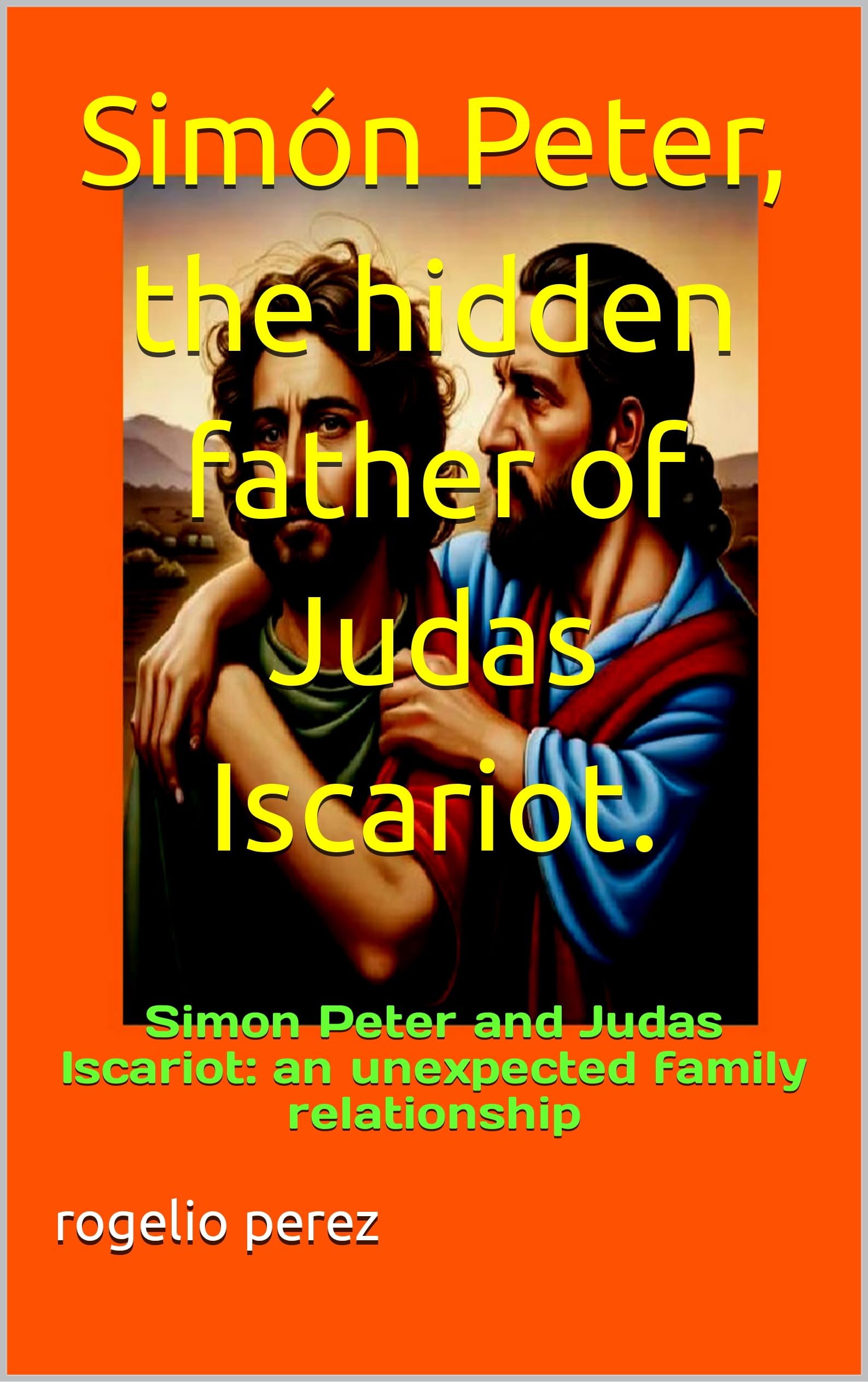 Simón Peter, the hidden father of Judas Iscariot. Simon Peter and