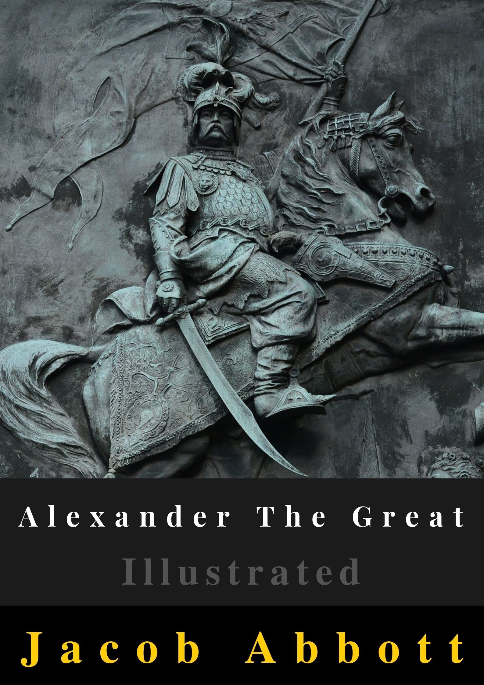 Alexander The Great Illustrated Biography, Historical by Jacob Abbott Goodreads