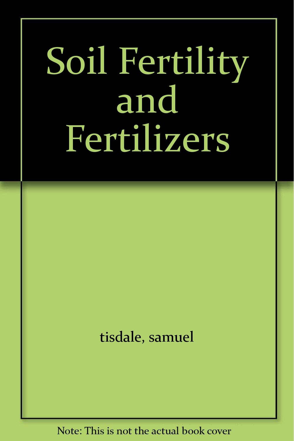 Soil fertility and fertilizers by Samuel L. Tisdale Goodreads