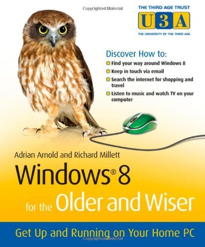 Adrian Windows Windows 8 for the Older and Wiser Get up and Running on your Computer ...