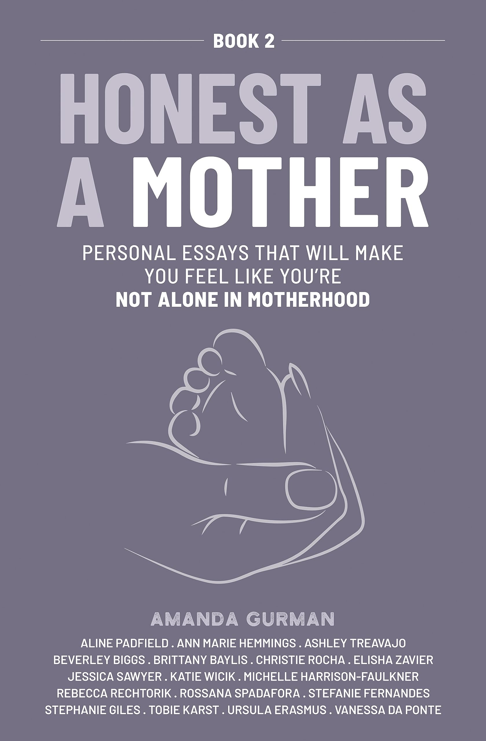 Honest as a Mother - Book 2: Personal Essays That Will Make You Feel ...