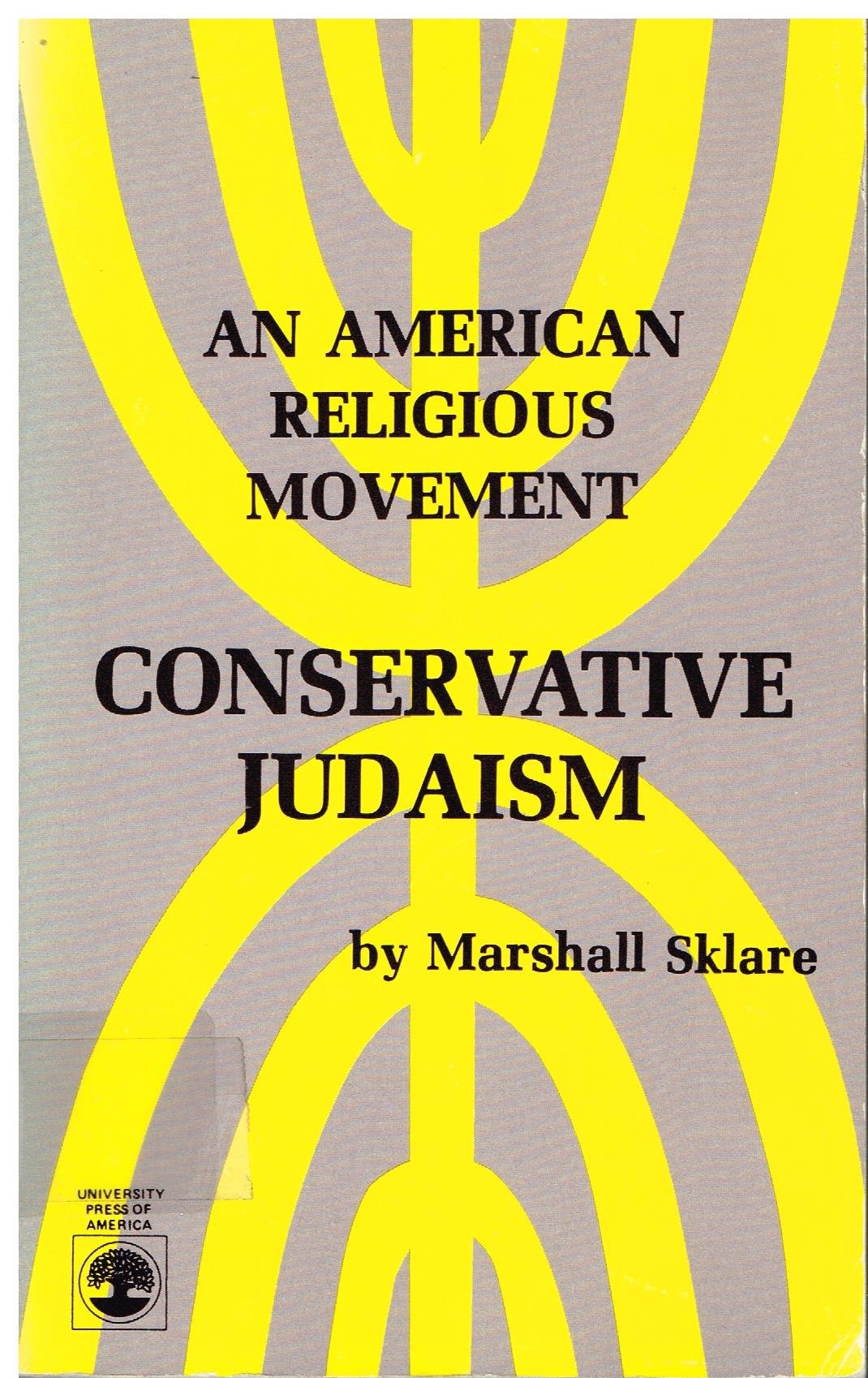Conservative Judaism: An American Religious Movement by Marshall Sklare ...