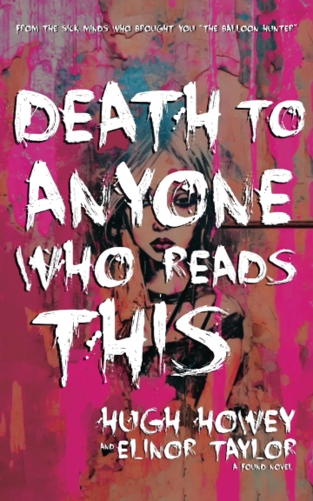 Death to Anyone Who Reads This: A Found Novel (Dear Apocalypse #2)
