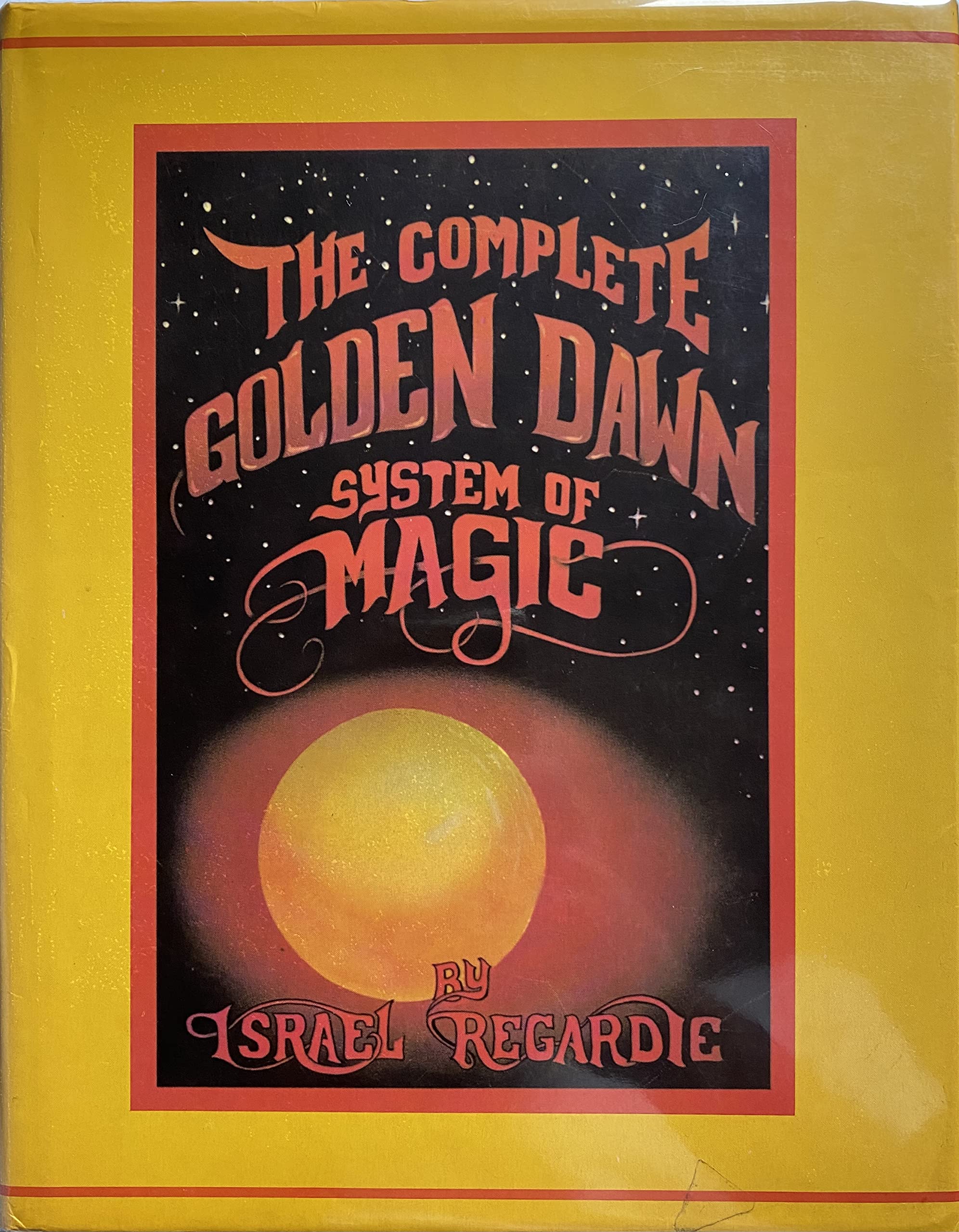 The Complete Golden Dawn System of Magic by Israel Regardie | Goodreads
