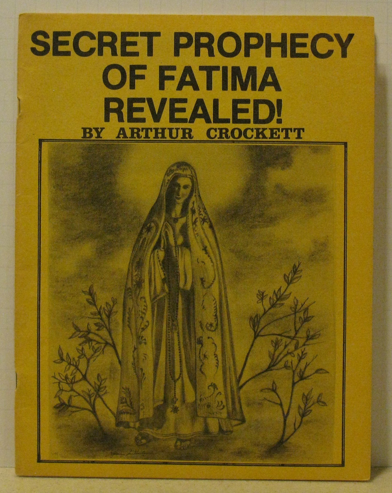 Secret prophecy of Fatima revealed! by Arthur Crockett | Goodreads