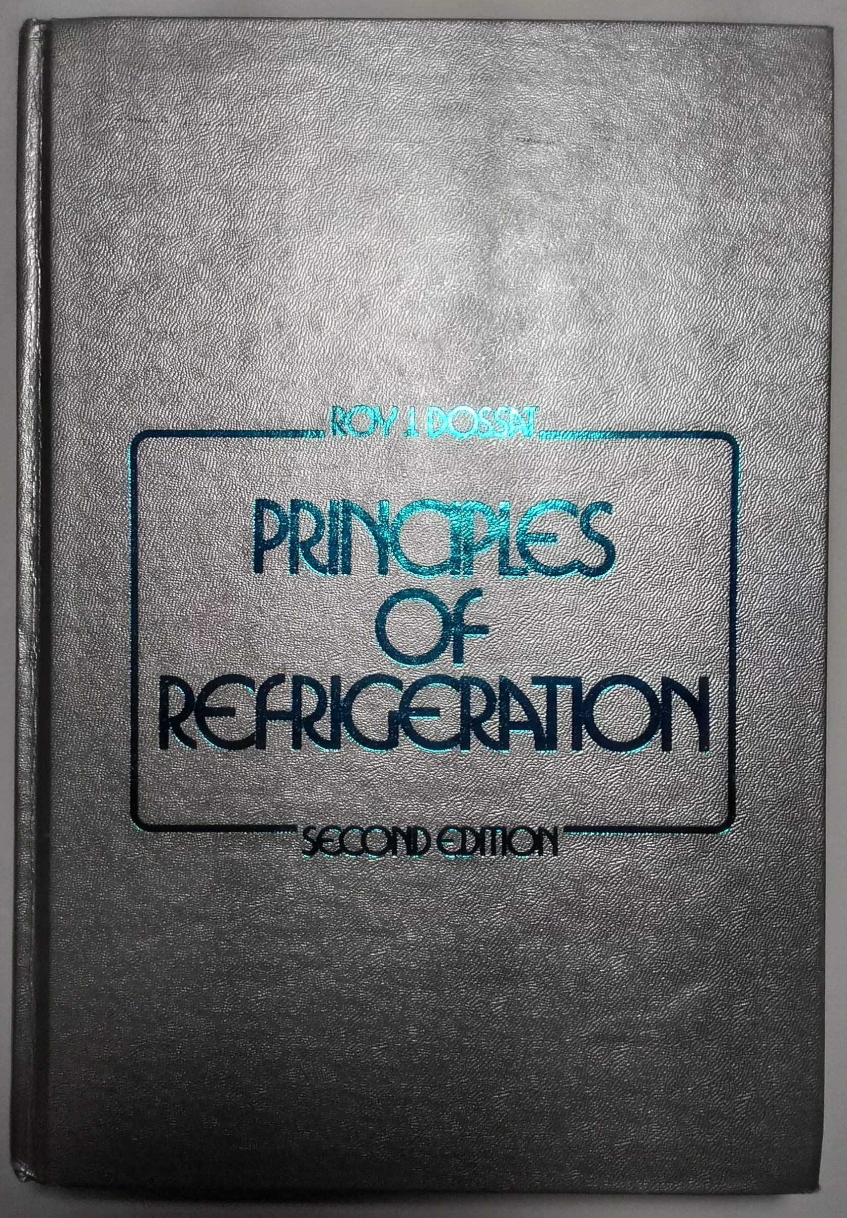 Principles of refrigeration by Roy Joseph Dossat Goodreads