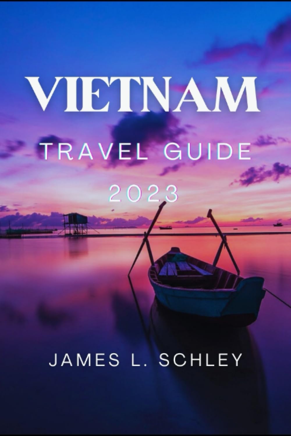 Vietnam Travel Guide 2023 Your Comprehensive Journey Through Vietnam