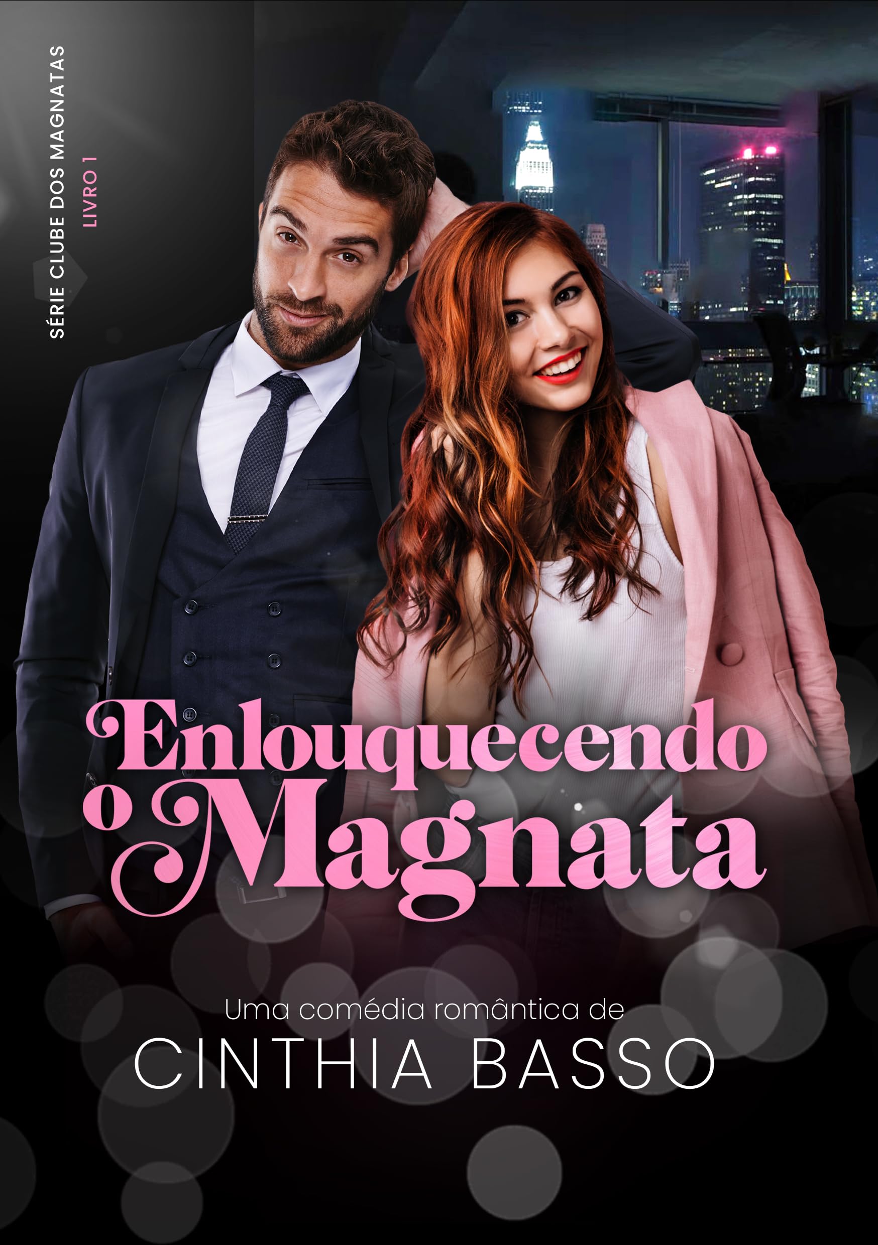 Enlouquecendo o Magnata (Clube dos Magnatas Livro 1)