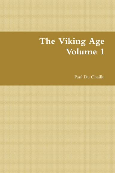 The Viking Age vol. 1 by Paul Belloni du Chaillu | Goodreads