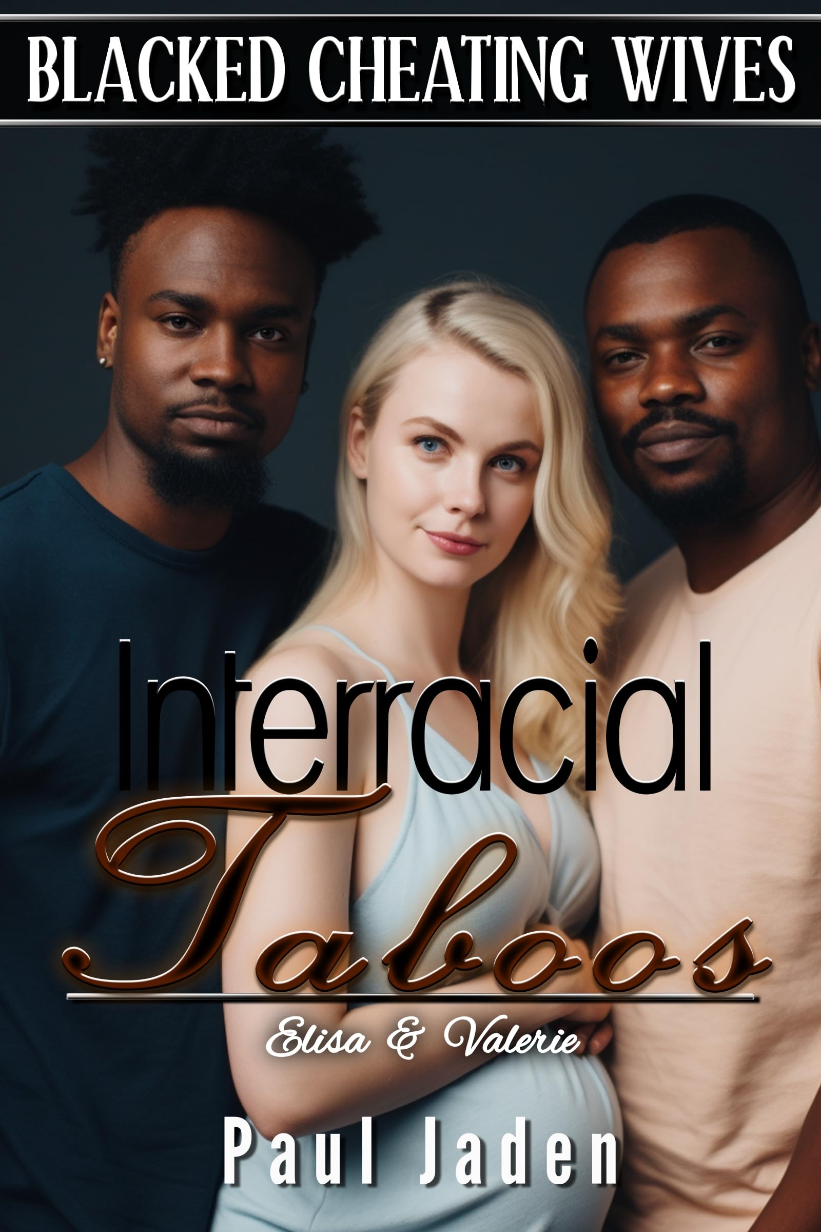 Blacked Cheating Wives - Interracial Taboos: Elisa & Valerie