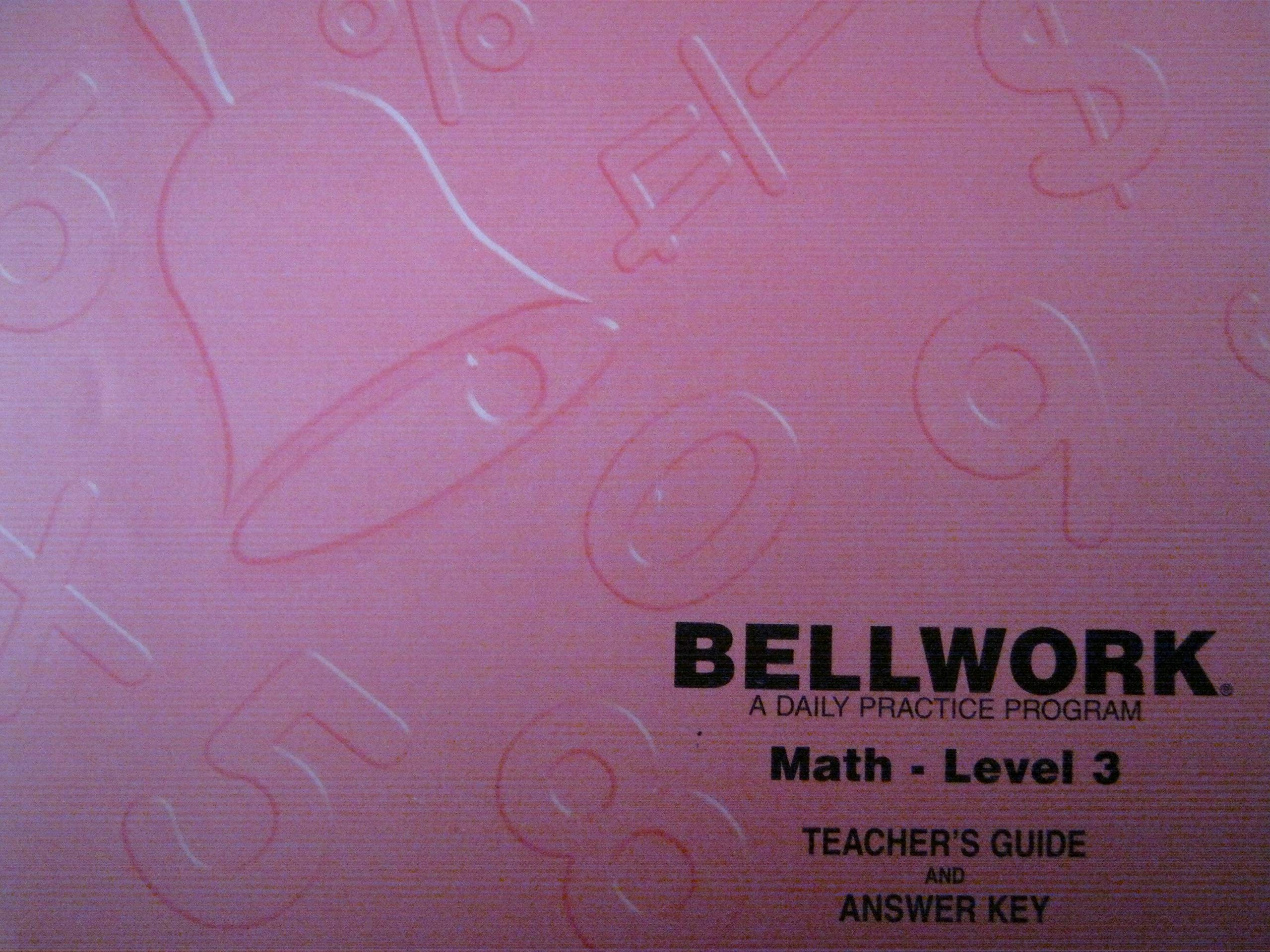 Bellwork Math Level 3 Teacher's Guide and Answer Key by Charles W. De