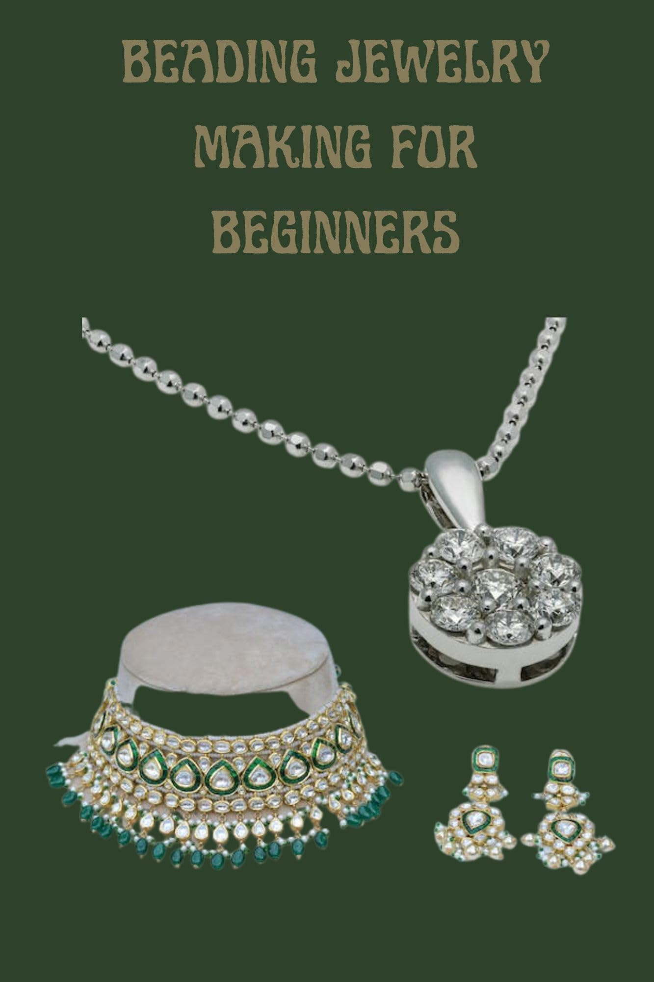 BEADING JEWELRY MAKING FOR BEGINNERS Ultimate beginners guide on bead