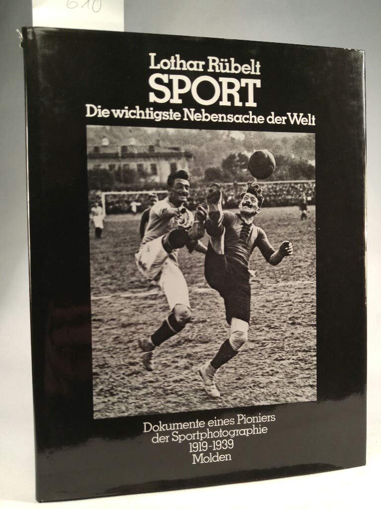 SPORT. DIE WICHTIGSTE NEBENSACHE DER WELT. DOKUMENTE EINES PIONIERS DER