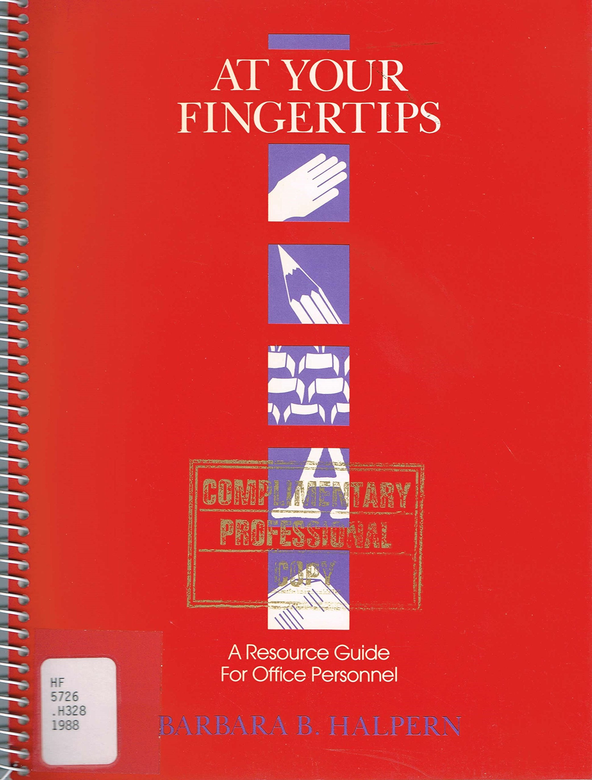 At Your Fingertips A Resource Guide for Office Personnel by Barbara B