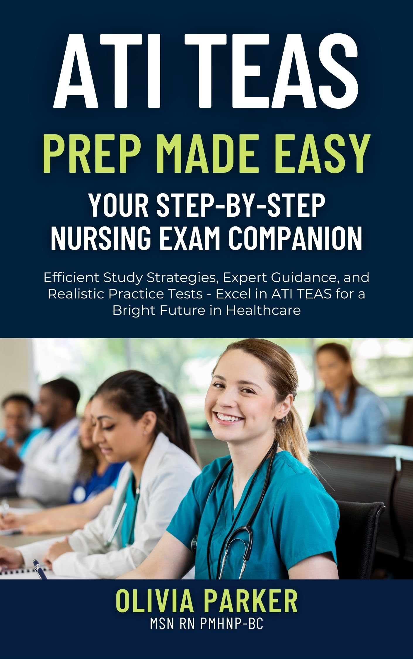 ATI TEAS Prep Made Easy Your StepbyStep Nursing Exam Companion
