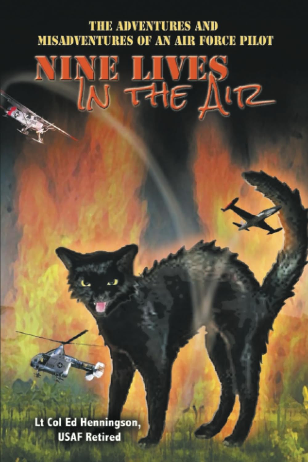 Nine Lives in the Air: The Adventures and Misadventures of an Air Force Pilot