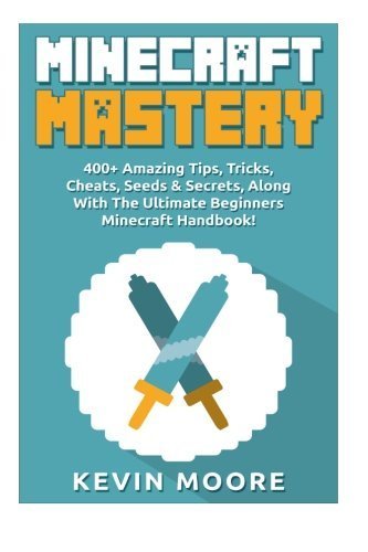 comprehensive tutorial: mastering commands in... Minecraft Mastery: 400+ Amazing Tips, Tricks, Cheats, Seeds & Secrets ...