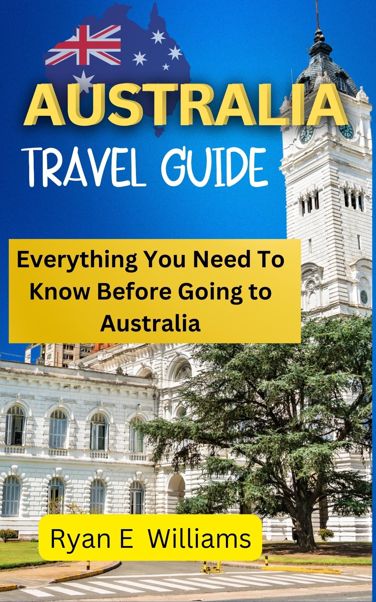 Australia Travel Guide Everything You Need to know Before going to