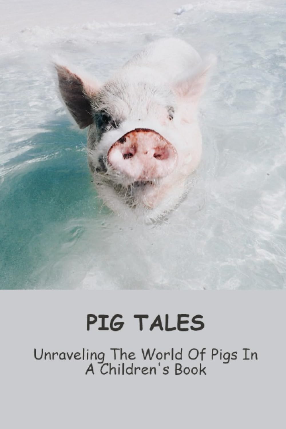 Pig Tales Unraveling The World Of Pigs In A Children's Book by Glen