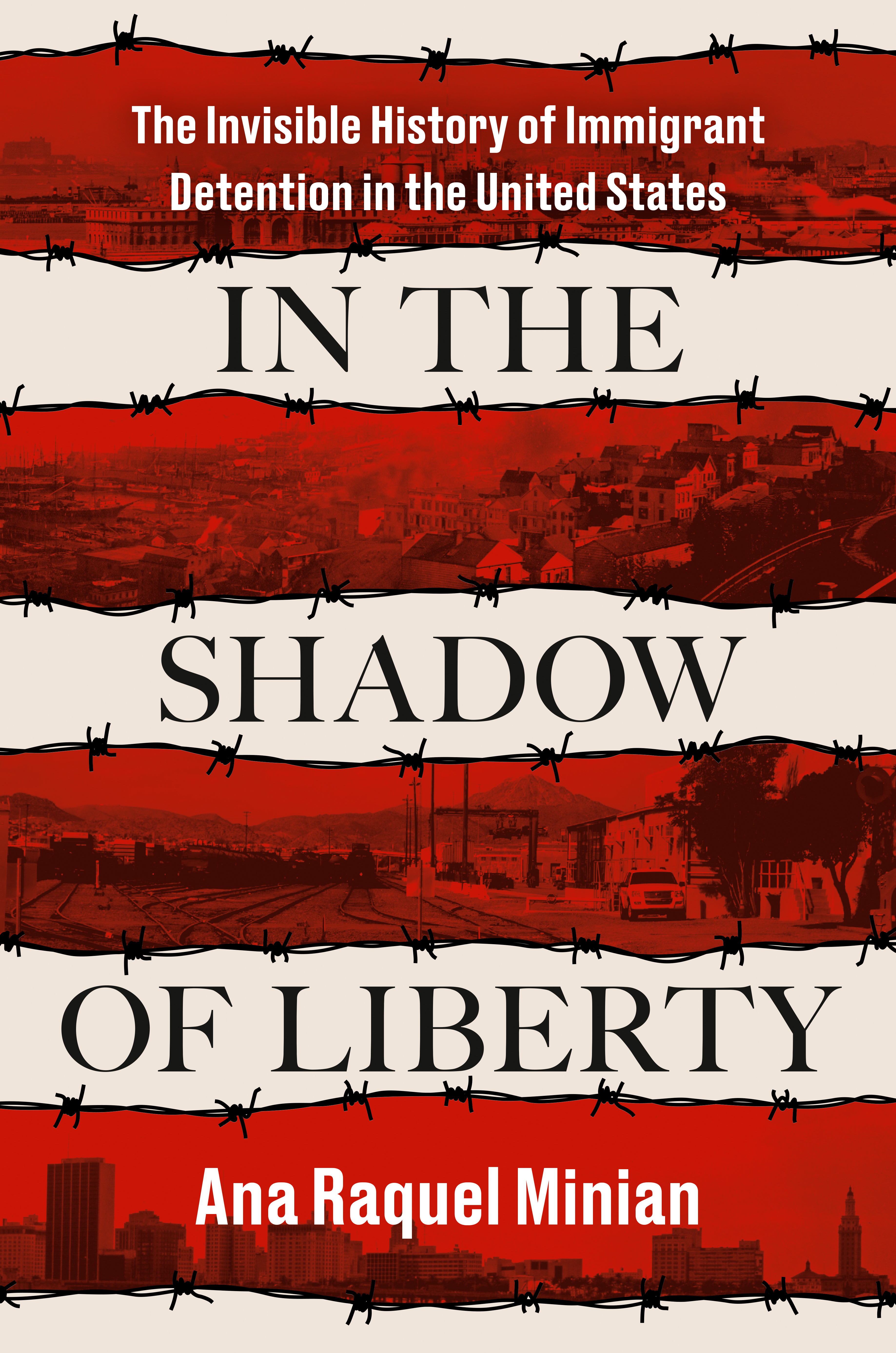 In the Shadow of Liberty: The Invisible History of Immigrant Detention in the United States