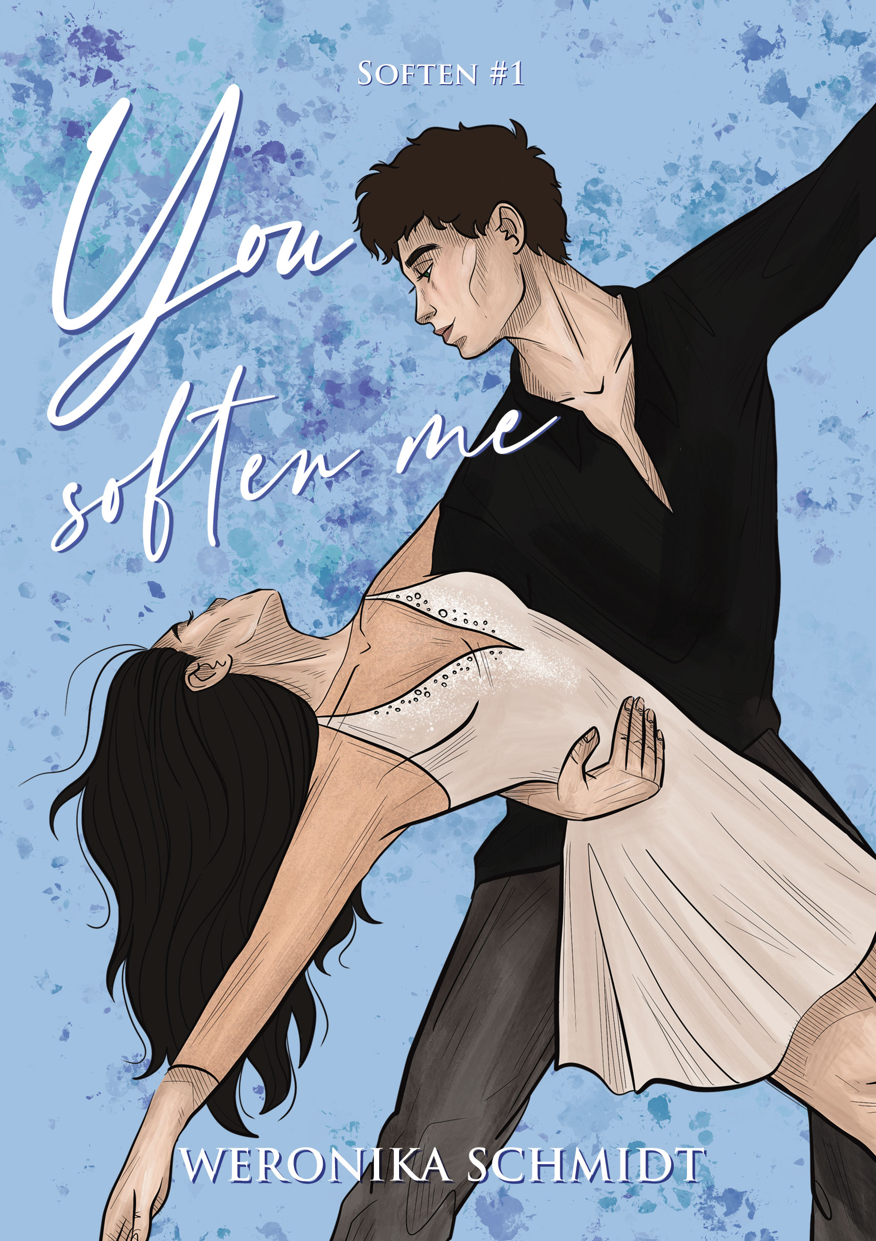 You soften me