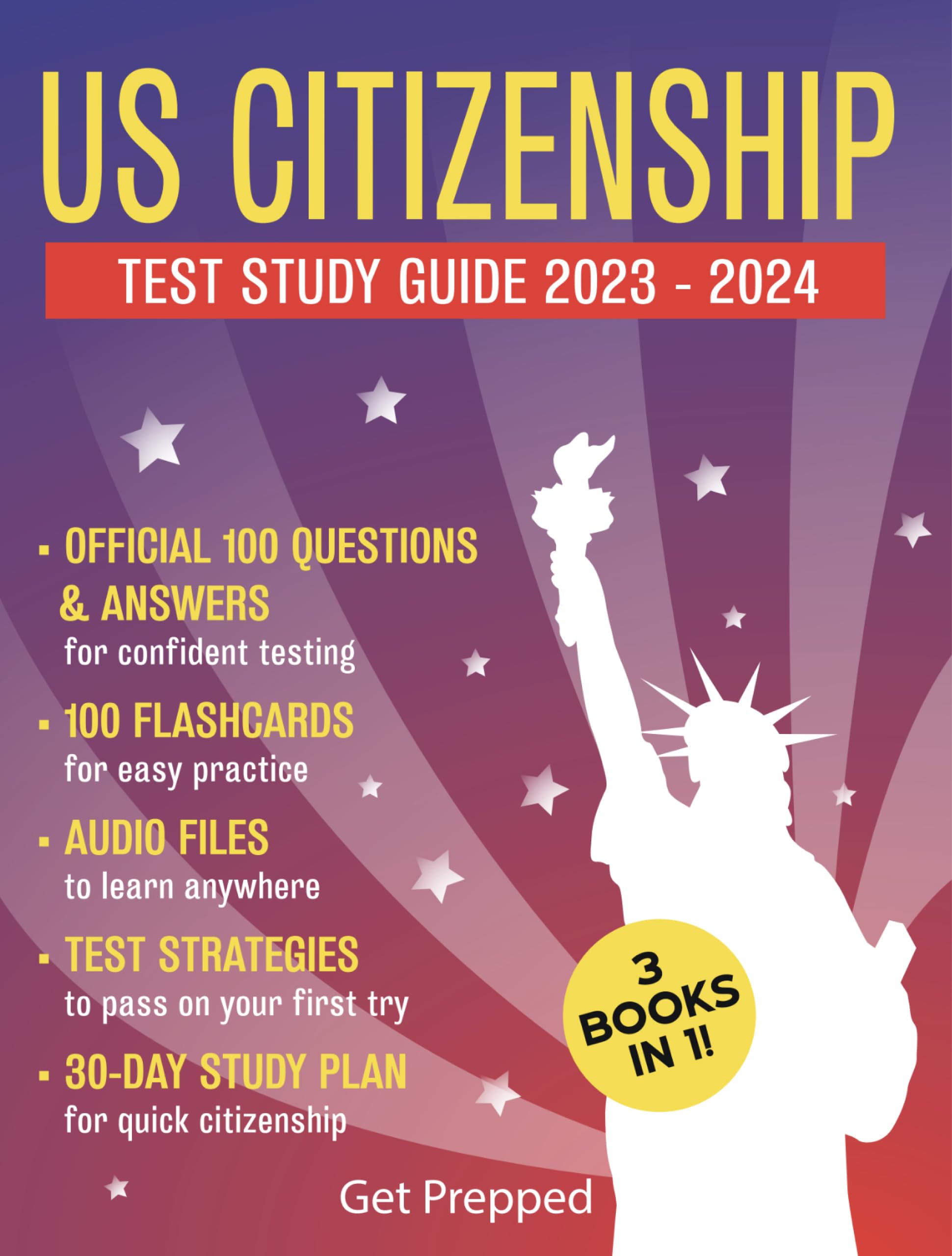 US Citizenship Test Study Guide: 3 Books in 1: Become an American Citizen Today!