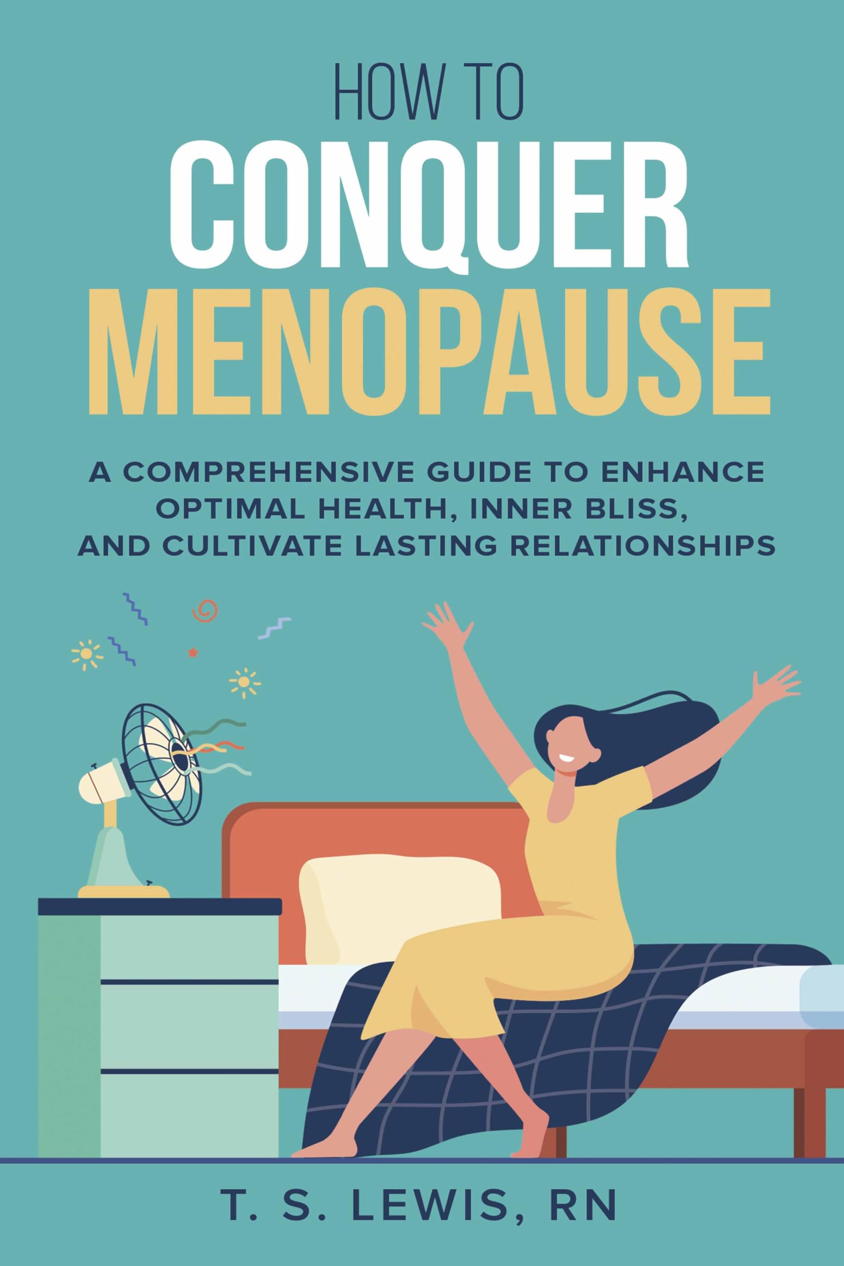 How to Conquer Menopause A Comprehensive Guide to Enhance Optimal