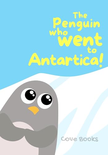 The Penguin who went to ANTARCTICA!: An Animal Rescue book for KIDS