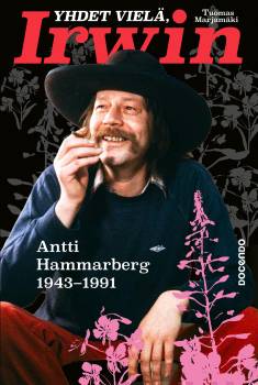 Yhdet vielä, Irwin : Antti Hammarberg 1943–1991