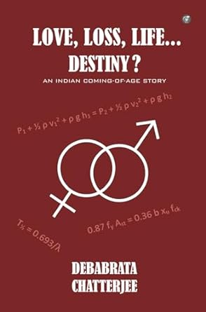 Love, Loss, Life… Destiny?: An Indian Coming-of-Age Story