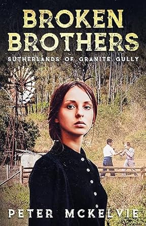 Broken Brothers: Sutherlands of Granite Gully