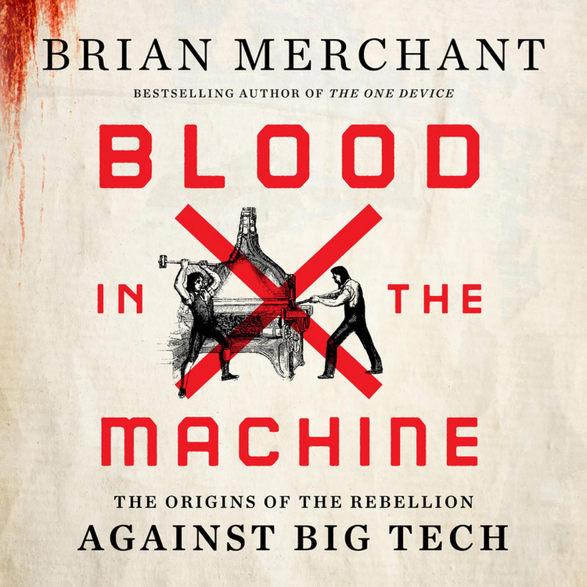 Blood in the Machine: The Origins of the Rebellion Against Big Tech cover