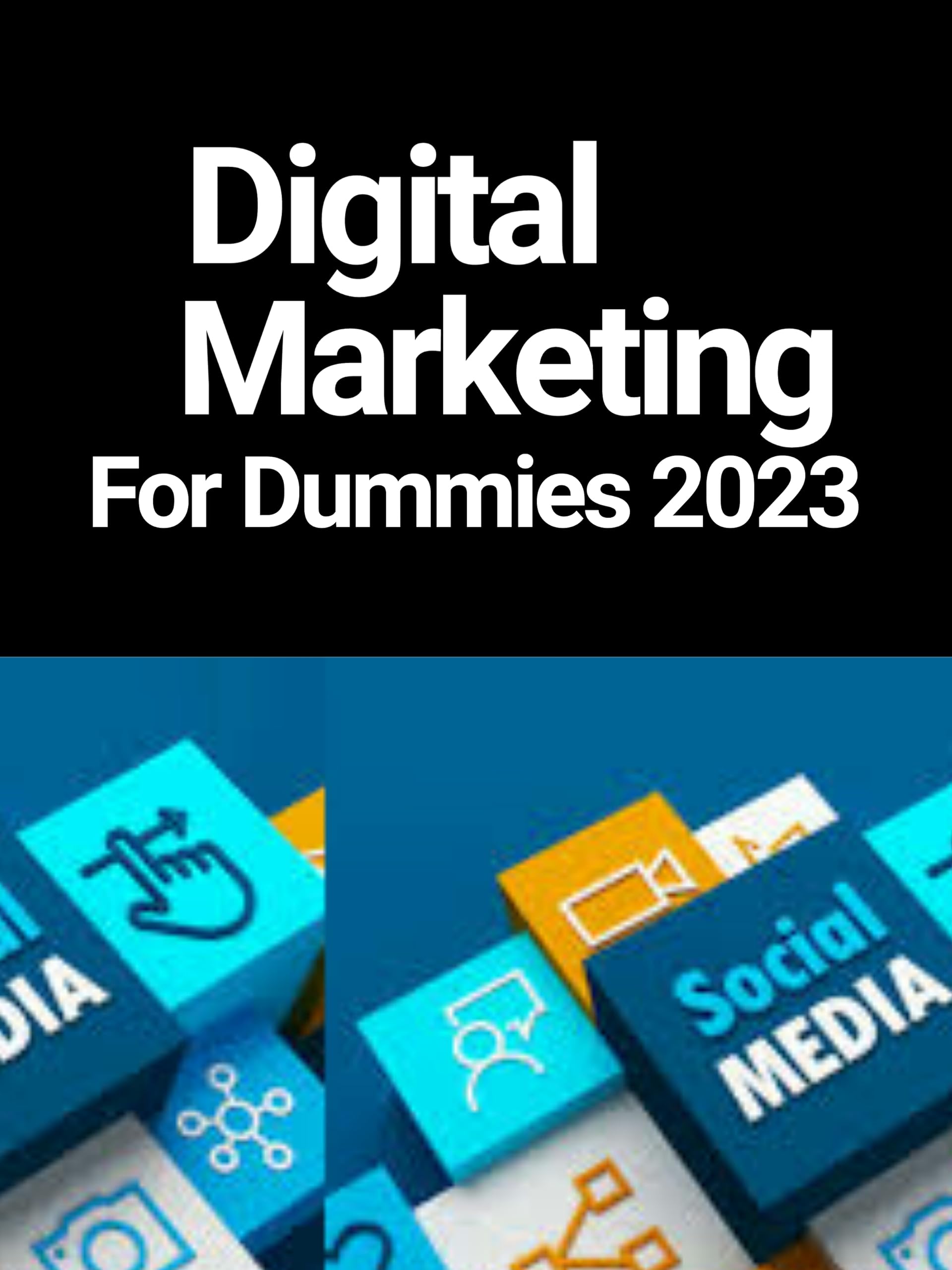 Digital Marketing for Dummies 2023 Strategies to Affiliate Marketing