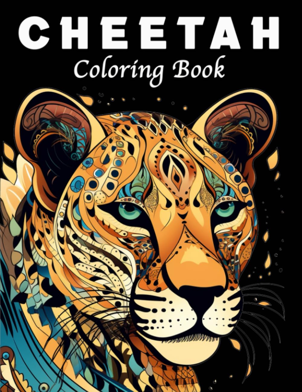 Cheetah Coloring Book: 40 Unique Cheetah Mandala Coloring Book for