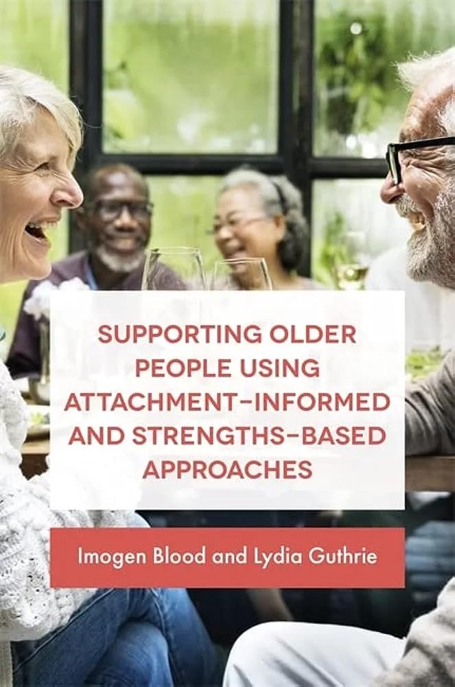 Supporting Older People Using Attachment-Informed and Strengths-Based ...