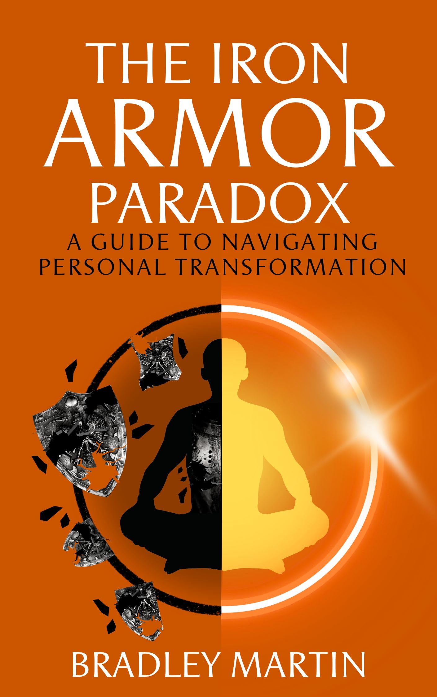 The Iron Armor Paradox A Guide to Navigating Personal Transformation