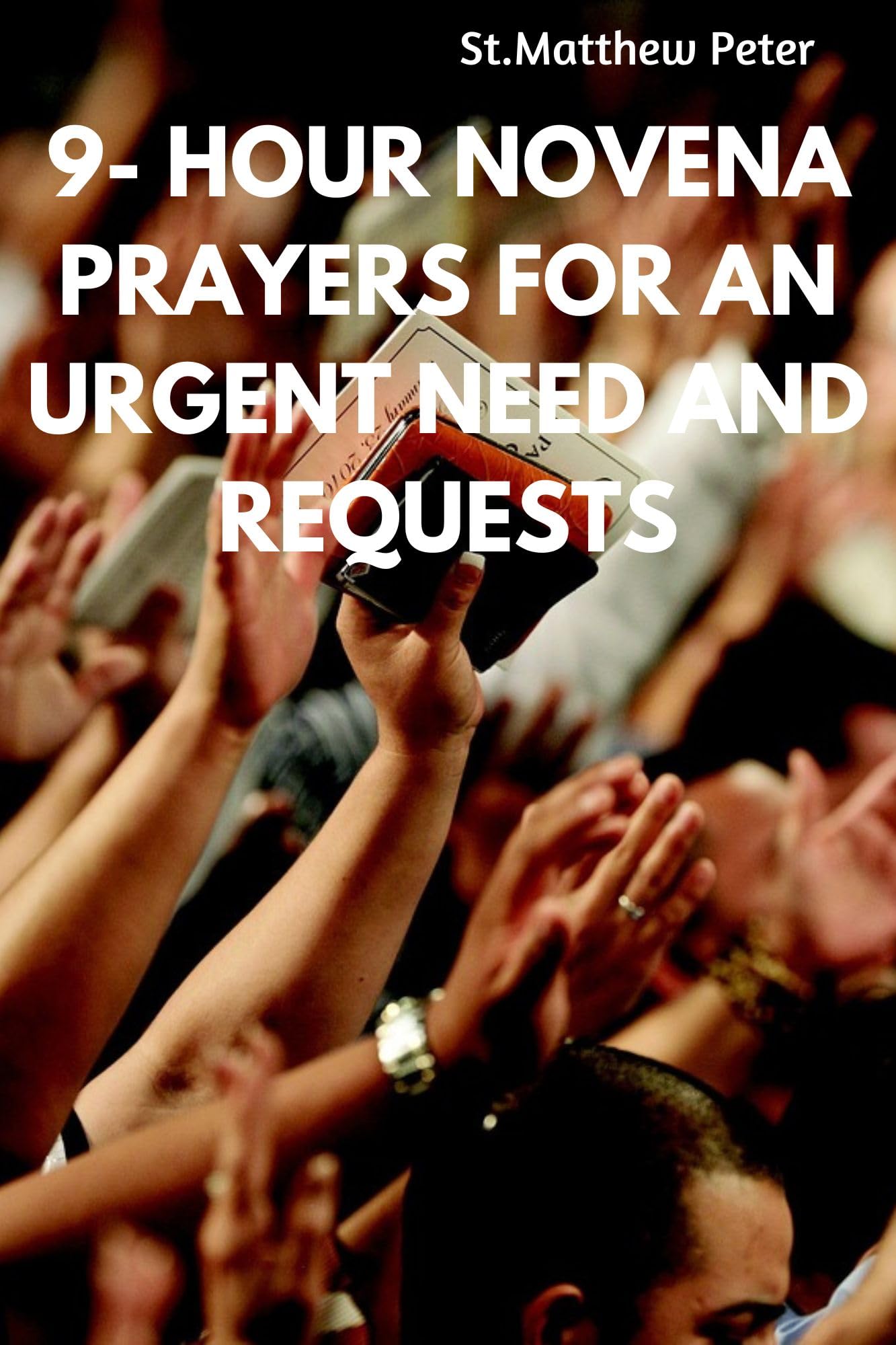 9 hour novena prayers for an urgent need and requests by St.Matthew Peter Goodreads