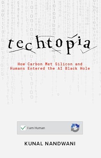 Techtopia: How Carbon Met Silicon and Humans Entered the AI Black Hole