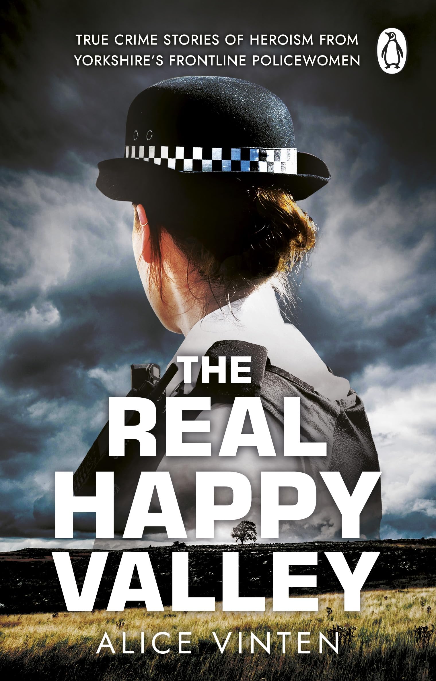 The Real Happy Valley: True stories of crime and heroism from Yorkshire’s front line policewomen