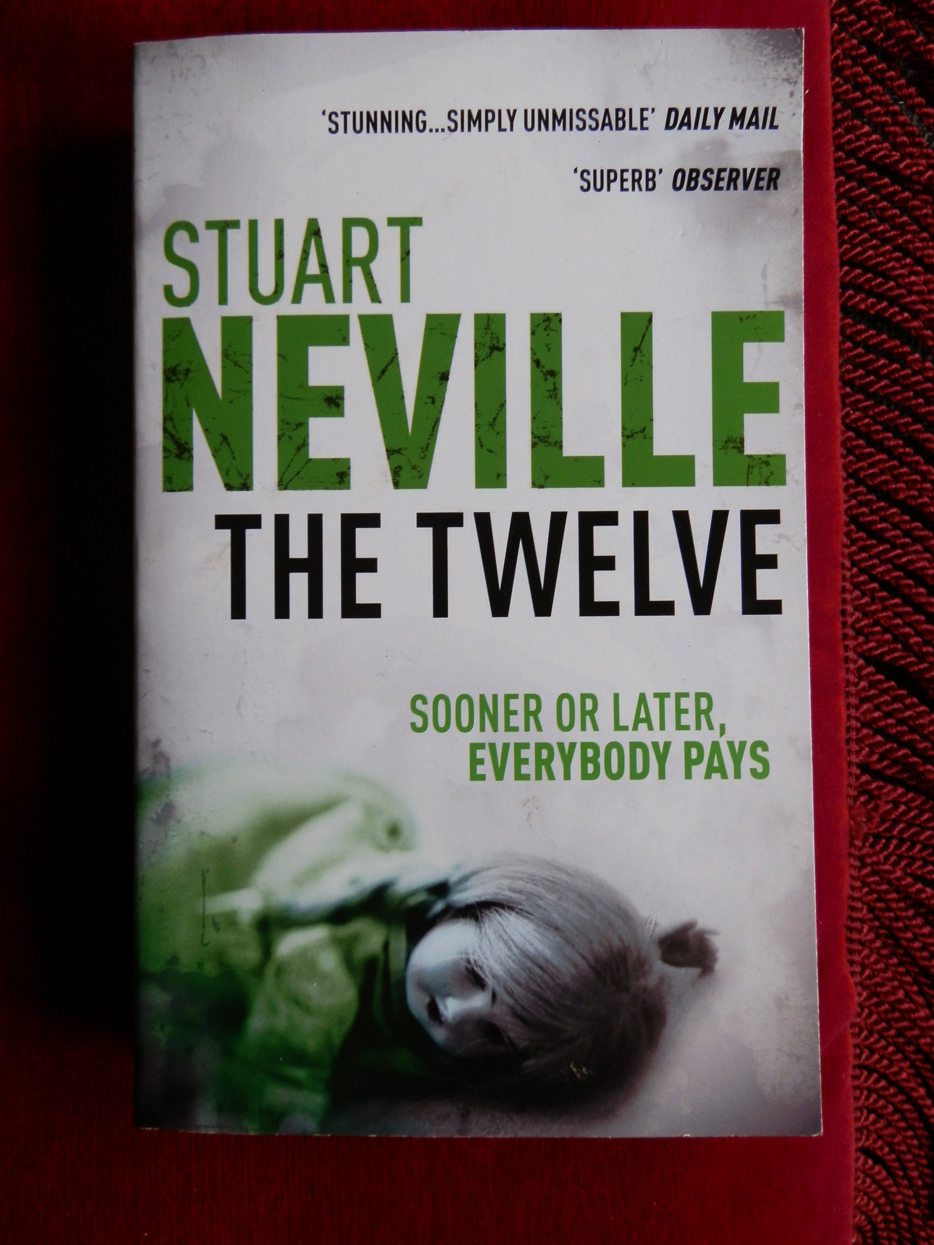 The Twelve by Neville, Stuart (2010) by Stuart Neville Goodreads