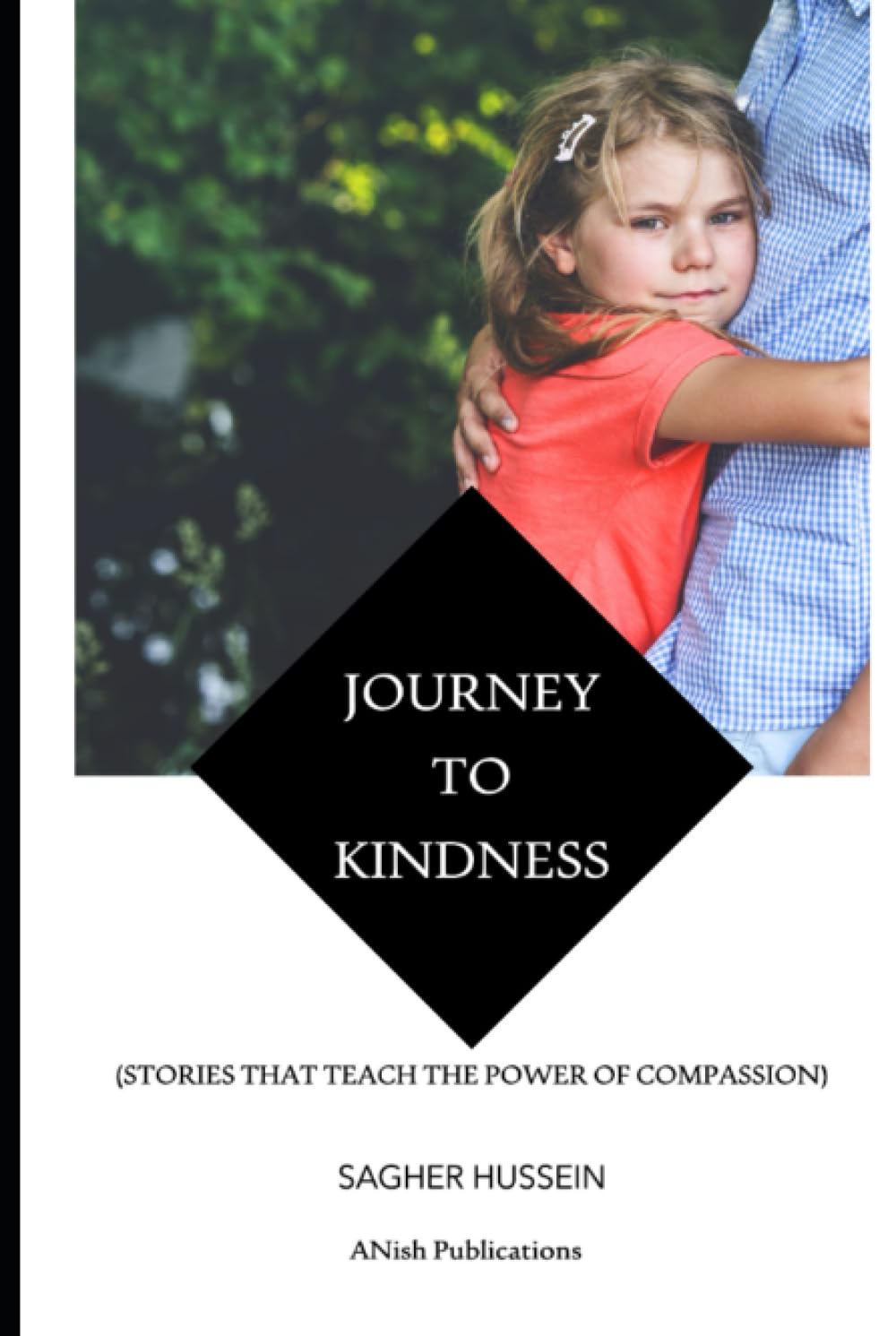 Journey to Kindness (Stories That Teach the Power of Compassion ...