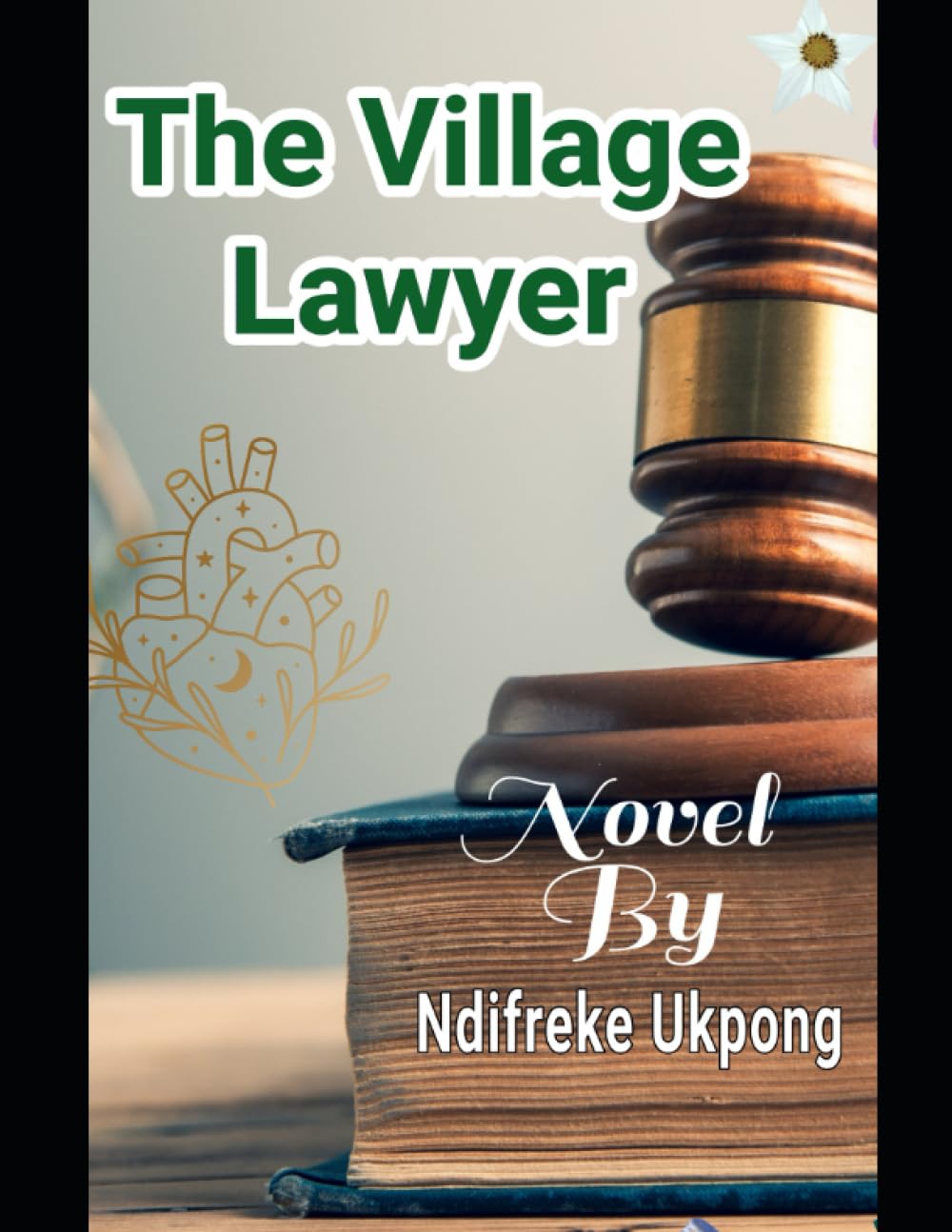 The Village Lawyer by Ndifreke Ukpong Goodreads