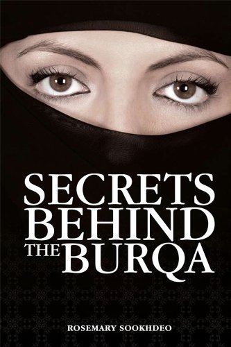 Secrets Behind the Burqa by Rosemary Sookhdeo by Rosemary Sookhdeo ...