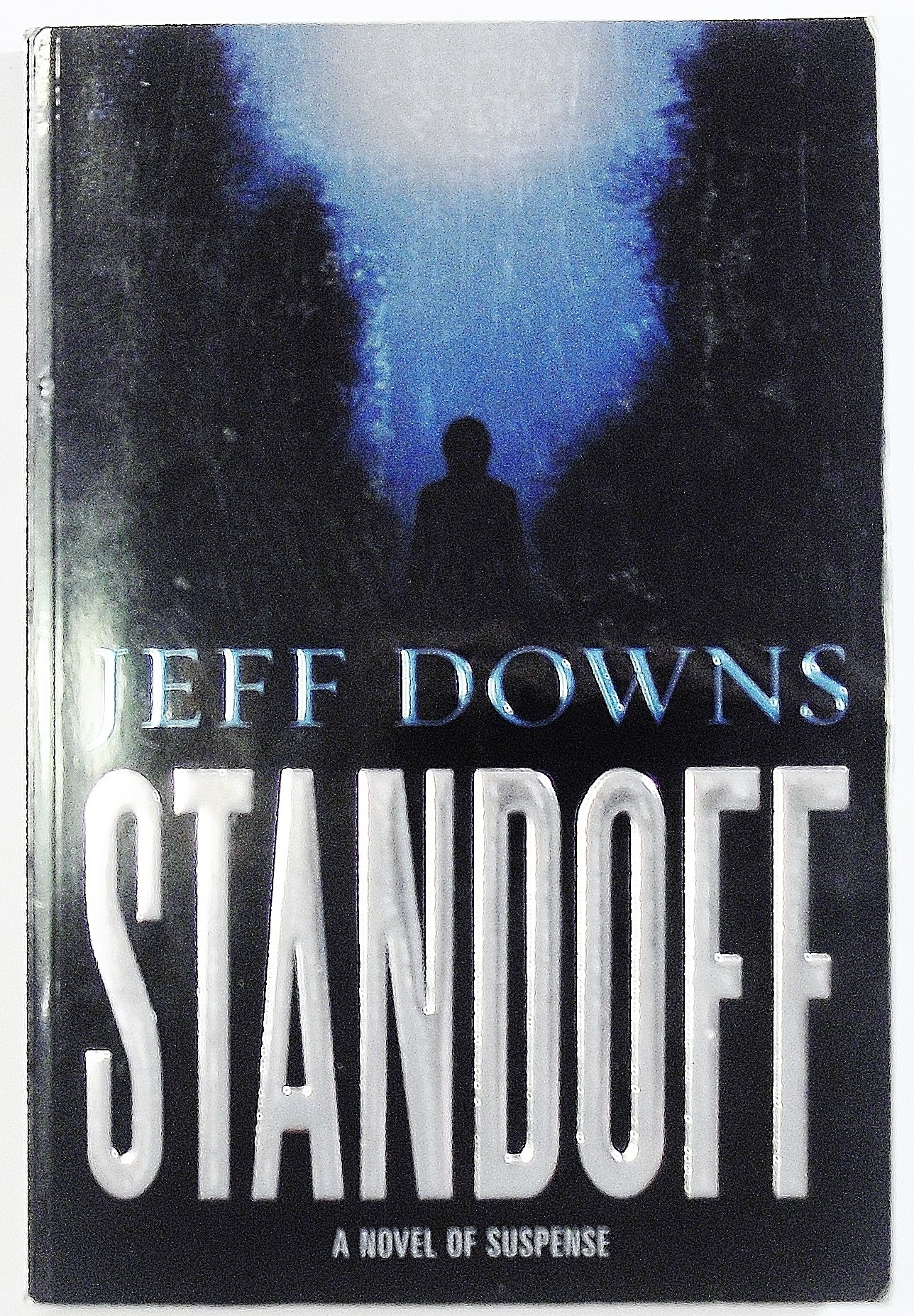 Standoff A Novel of Suspense by Jeff Downs Goodreads
